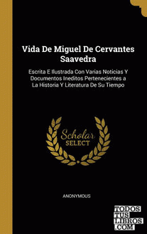 Vida De Miguel De Cervantes Saavedra Vida De Miguel De Cervantes Saavedra