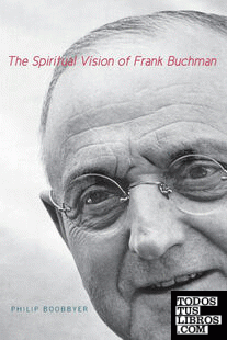 The Spiritual Vision of Frank Buchman