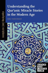 Understanding the Qur Anic Miracle Stories in the Modern Age