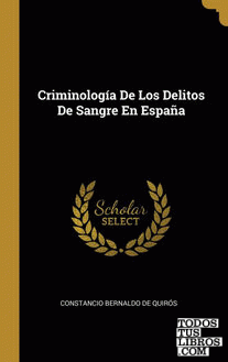 Criminología De Los Delitos De Sangre En España