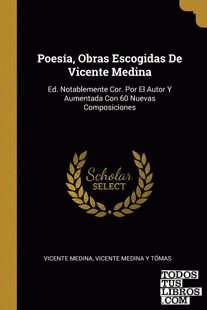 Poesía, Obras Escogidas De Vicente Medina
