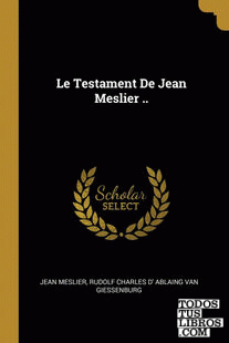 Le Testament De Jean Meslier ..