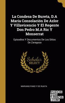 La Condesa De Bureta, D.A María Consolación De Azlor Y Villavicencio Y El Regente Don Pedro M.A Ric Y Monserrat