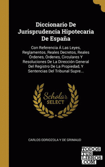 Diccionario De Jurisprudencia Hipotecaria De España