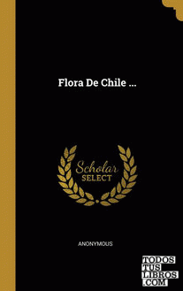 Flora De Chile ... Flora De Chile ...