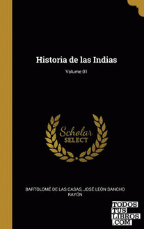 Historia de las Indias; Volume 01