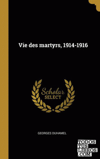 Vie des martyrs, 1914-1916