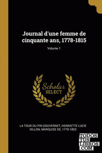 Journal d'une femme de cinquante ans, 1778-1815; Volume 1