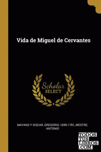 Vida de Miguel de Cervantes Vida de Miguel de Cervantes