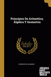 Principios De Aritmética, Álgebra Y Geometria