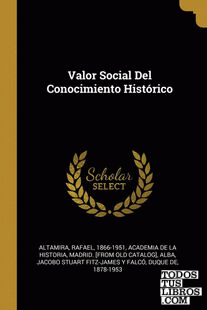 Valor Social Del Conocimiento Histórico