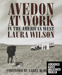 Laura Wilson - Avedon at work in The American West