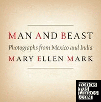 Mary Ellen Mark - Photographs from Mexico and India
