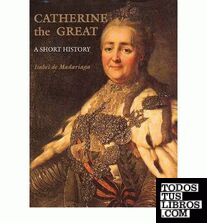 CATHERINE THE GREAT. A SHORT HISTORY