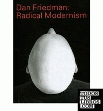 DAN FRIEDMAN: RADICAL MODERNISM