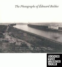 THE PHOTOGRAPHS OF EDOUARD BALDUS