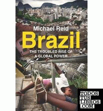Brazil & 8211; The Troubled Rise of a Global Power
