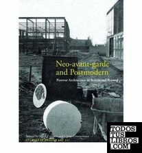 NEO - AVANT GARDE AND POSTMODERN POSTWAR ARCHITECTURE IN BRITAIN AND BEYOND