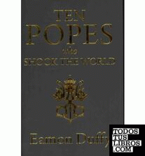 Ten Popes who Shook the World