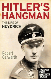 Hitler's Hangman : The Life and Death of Reinhard Heydrich