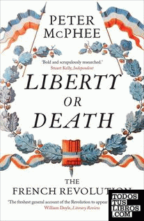 Liberty or Death : The French Revolution