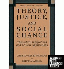 Theory, Justice And Social Change. Theoretical Integrations And Critical Applica