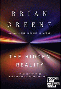 THE HIDDEN REALITY: PARALLEL UNIVERSES AND THE DEEP LAWS OF THE COSMOS