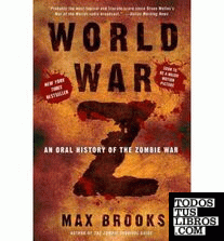 WORLD WAR Z: AN ORAL HISTORY OF THE ZOMBIE WAR