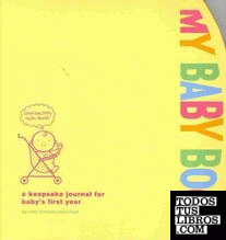 MY BABY BOOK: A KEEPSAKE JOURNAL FOR BABY'S FIRST YEAR