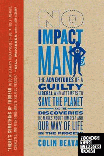 No impact man : The Adventures of a Guilty Liberal Who Attempts to Save the Plan