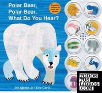 Polar Bear, Polar Bear, What do you Hear?   sound book