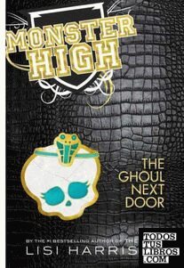 MONSTER HIGH: THE GHOUL NEXT DOOR