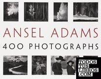 ANSEL ADAMS: 400 PHOTOGRAPHS