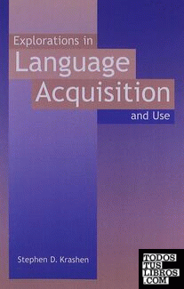 EXPLORATIONS IN LANGUAGE ACQUISITION AND USE