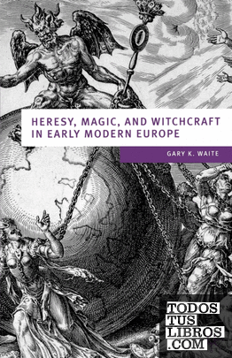 Heresy, Magic and Witchcraft in Early Modern Europe