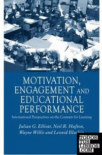 Motivation, Engagement And Educational Performance. International Perspectives O