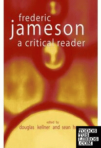 Fredric Jameson."A Critical Reader"