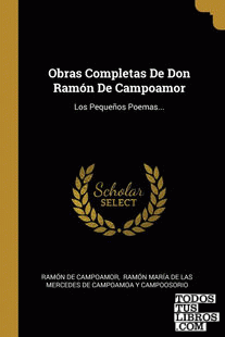 Obras Completas De Don Ramón De Campoamor