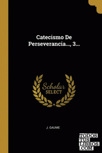 Catecismo De Perseverancia..., 3...