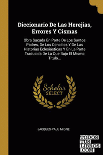 Diccionario De Las Herejias, Errores Y Cismas