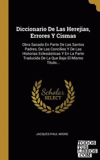 Diccionario De Las Herejias, Errores Y Cismas