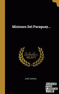 Misiones Del Paraguay...