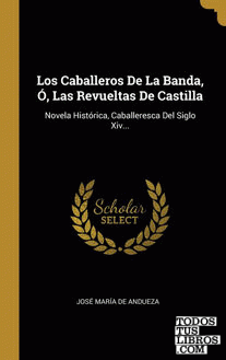 Los Caballeros De La Banda, Ó, Las Revueltas De Castilla