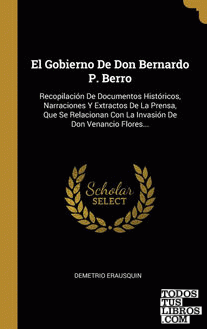 El Gobierno De Don Bernardo P. Berro