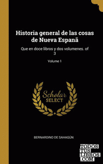 Historia general de las cosas de Nueva Espanã