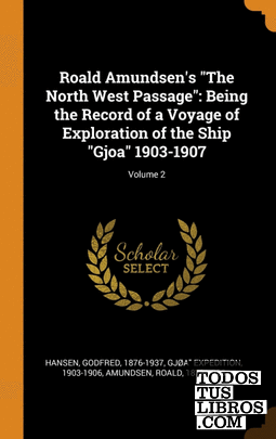 Roald Amundsens "The North West Passage"