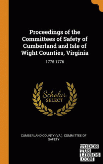Proceedings of the Committees of Safety of Cumberland and Isle of Wight Counties