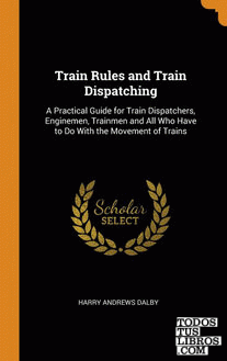 Train Rules and Train Dispatching
