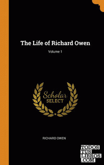 The Life of Richard Owen; Volume 1