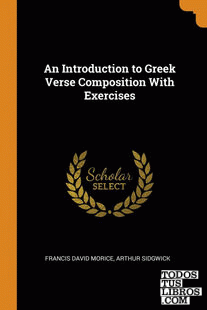 An Introduction to Greek Verse Composition With Exercises